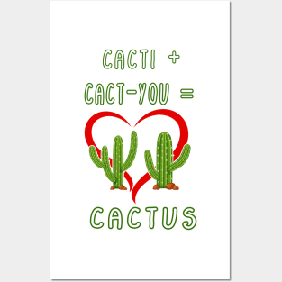 CACTI + CACT-YOU = CACTUS funny gift for lovers Posters and Art